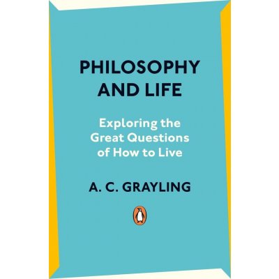 Philosophy and Life - A.C. Grayling