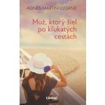 Muž, ktorý šiel po kľukatých cestách - Agnes Martin-Lugand – Hledejceny.cz