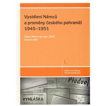 Vysídlení Němců a proměny českého pohraničí 1945--1951 Adrian von Arburg