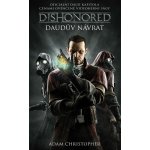 Dishonored - Daudův návrat - Christopher, Adam – Hledejceny.cz