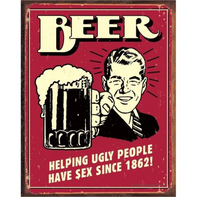 Plechová cedule Beer - Ugly People 40 cm x 32 cm – Zboží Mobilmania