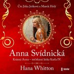 Anna Svídnická – Krásná Anna – nečekaná láska Karla IV - Hana Parkánová-Whitton – Hledejceny.cz