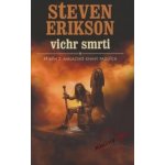 Vichr smrti - Steven Erikson – Hledejceny.cz