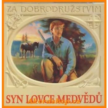 Syn lovce medvědů - Karel May - čte Lukáš Vaculík