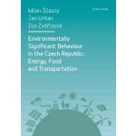 Environmentally Significant Behaviour in the Czech Republic: Energy, Food and Transportation - Jan Urban, Milan Ščasný, Iva Zvěřinová – Hledejceny.cz