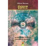 Úsvit. První díl trilogie Soumrak nosičů - Oliver Burian – Hledejceny.cz