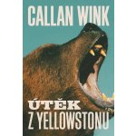 Útěk z Yellowstonu - Callan Wink – Zboží Dáma