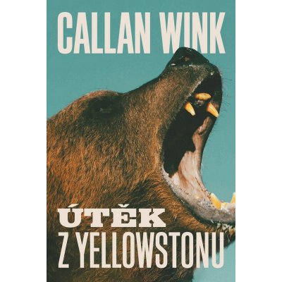 Útěk z Yellowstonu - Callan Wink – Zboží Dáma