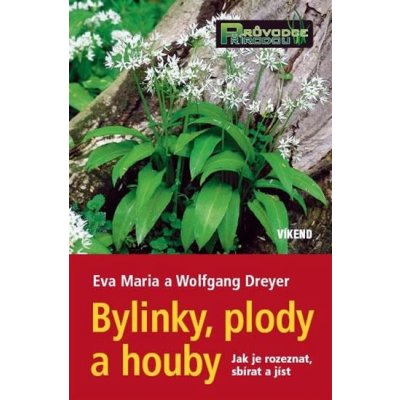 Bylinky, plody a houby - Eva a Wolfgang Dreyer