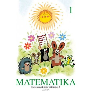 Matematika pro 1.ročník ZŠ1.díl podle RVP ZV /Alter/ - kolektiv, ilustr. Zd. Miler