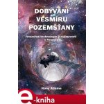 Dobývání vesmíru pozemšťany. Vesmírné technologie a zajímavosti o Vesmíru - Rony Adams – Hledejceny.cz