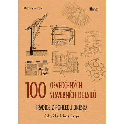 100 osvědčených stavebních detailů - Šefců Ondřej, Štumpa Bohumil – Hledejceny.cz