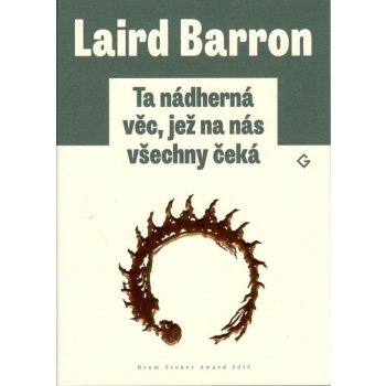 Barron Laird: Ta nádherná věc, jež na nás všechny čeká Kniha