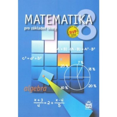 Matematika pro základní školy 8, algebra, učebnice - Zdeněk Půlpán – Hledejceny.cz