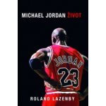 Michael Jordan Život - Lazenby Roland – Zboží Mobilmania