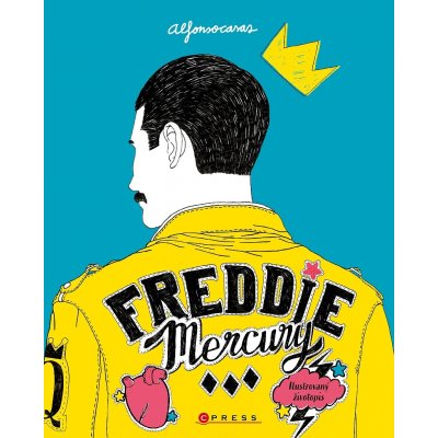 Freddie Mercury: Ilustrovaný životopis – Zboží Mobilmania