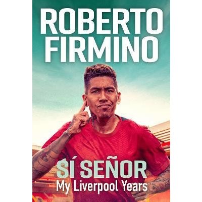 SI SENOR: My Liverpool Years - THE LONG-AWAITED MEMOIR FROM A LIVERPOOL LEGEND – Zbozi.Blesk.cz