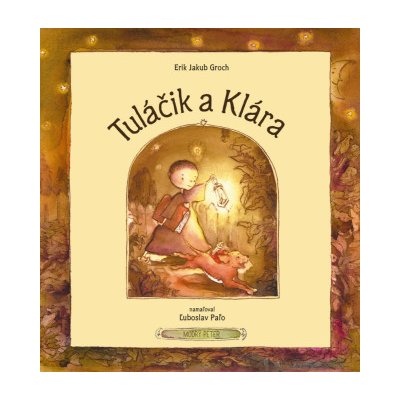 Tuláčik a Klára - Erik Jakub Groch – Hledejceny.cz