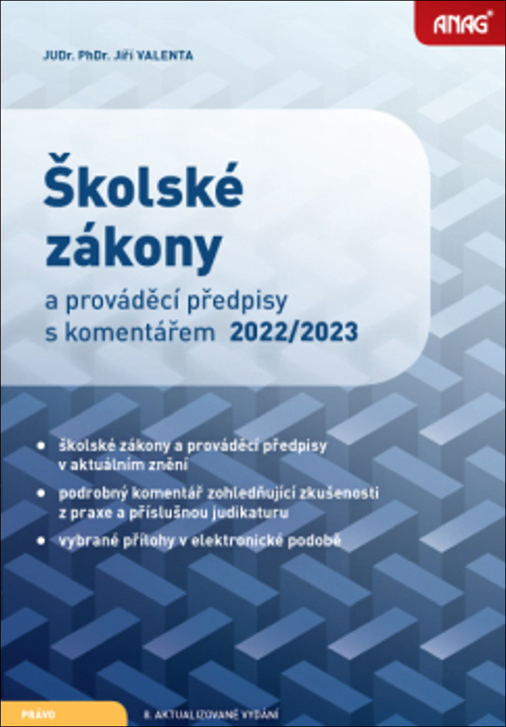 ANAG Školské zákony a prováděcí předpisy s komentářem 2022/2023 - VALENTA Jiří PhDr. JUDr.