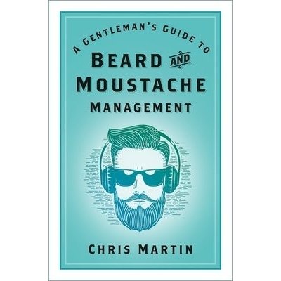 Gentleman's Guide to Beard and Moustache Management – Hledejceny.cz