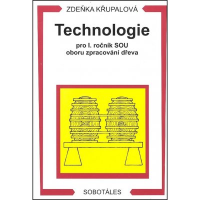 Technologie pro 1.r. SOU oborů zpracování dřeva - Zdeňka Křupalová – Zbozi.Blesk.cz