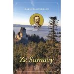 Ze Šumavy - Karel Klostermann – Hledejceny.cz