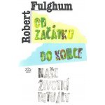 Od začátku do konce - Robert Fulghum