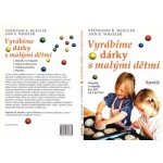 Vyrábíme dárky s malými dětmi -- Náměty a nápady pro děti od 3 do 8 let - Stephanie R. Mueller, Ann E. Wheeler – Hledejceny.cz