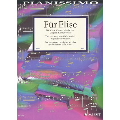 FÜR ELISE Pro Elišku 100 nejkrásnějších snadných klasických originálních skladeb pro klavír