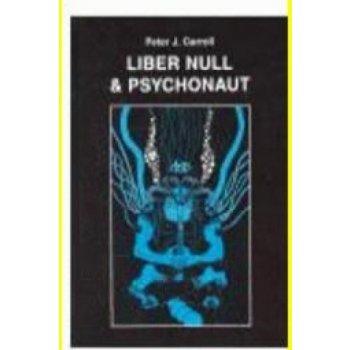 Peter J. Carroll: Liber null & psychonaut