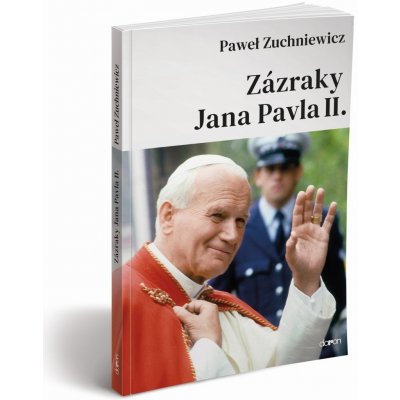 Zázraky Jana Pavla II. – Hledejceny.cz