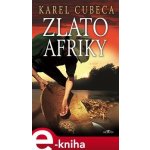 Zlato Afriky - Karel Cubeca – Hledejceny.cz