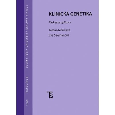 Klinická genetika. Praktická aplikace - Taťána Maříková, Eva Seemanová – Zboží Mobilmania