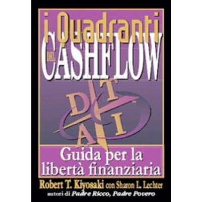 quadranti del cashflow. Guida per la libertà finanziaria – Hledejceny.cz