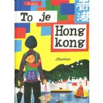 To je Hongkong - Miroslav Šašek – Hledejceny.cz