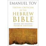 Textual Criticism of the Hebrew Bible: Revised and Expanded Fourth Edition Tov Emanuel – Hledejceny.cz