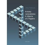 Paitlová Jitka - Kritický racionalismus H. Alberta a K. Poppera – Hledejceny.cz