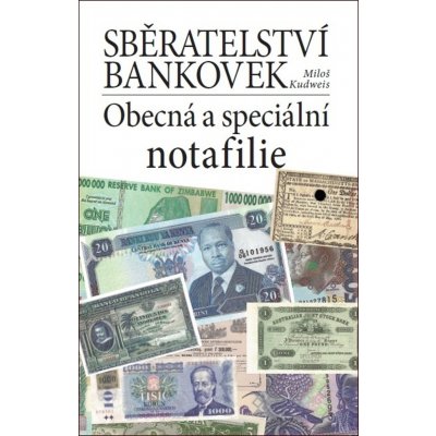 Sběratelství bankovek - Kudweis Miloš – Hledejceny.cz