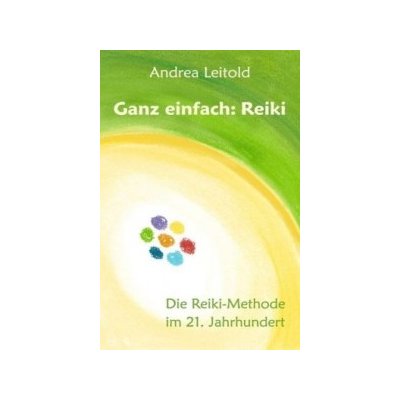 Ganz einfach: Reiki Leitold AndreaPaperback