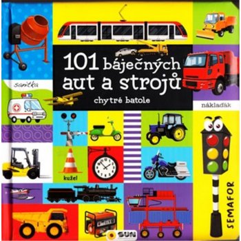 101 báječných obrázků aut a strojů chytré batole