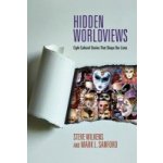 Hidden Worldviews: Eight Cultural Stories That Shape Our Lives Wilkens StevePaperback – Hledejceny.cz