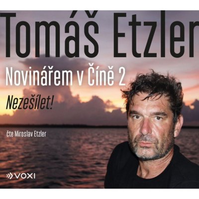 Novinářem v Číně 2 - Tomáš Etzler – Zbozi.Blesk.cz
