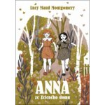 Anna ze Zeleného domu - Lucy Maud Montgomery – Zbozi.Blesk.cz