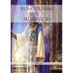 El Santuario y su Servicio: Letra Grande, 1844 hecho simple pasando del lugar santo al santsimo, el santuario y los 2,300 das, 1888 reexaminado. Andreasen M. L.Paperback – Hledejceny.cz