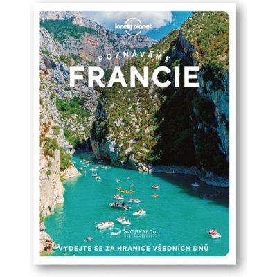 Poznáváme Francie - Lonely Planet Svojtka & Co. s. r. o. – Hledejceny.cz