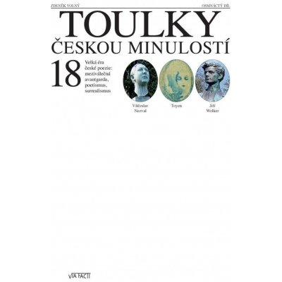 Toulky českou minulostí 18 - Velká éra české poezie, meziválečná avantgarda, poetismus, surrealismus - Volný Zdeněk