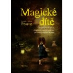 Magické dítě - Joseph Chilton Pearce – Hledejceny.cz