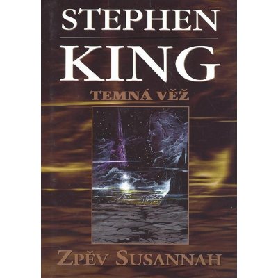 Zpěv Susannah - Temná věž VI. - Stephen King – Zbozi.Blesk.cz