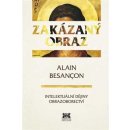 Zakázaný obraz. Intelektuální dějiny obrazoborectví - Alain Besancon - Barrister & Principal