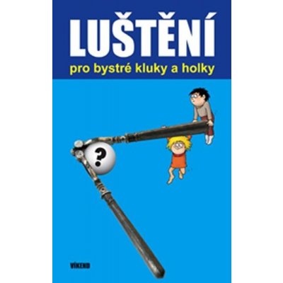 Luštění pro bystré kluky a holky – Hledejceny.cz